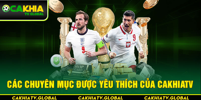 Chuyên mục được yêu thích của Cakhiatv