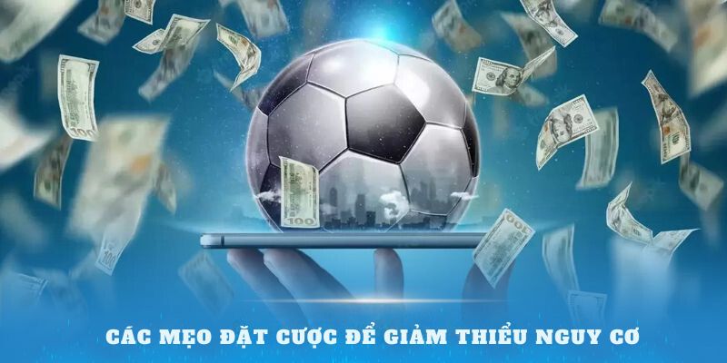 Các mẹo đặt cược để giảm thiểu nguy cơ