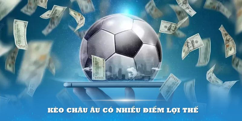 Lựa chọn chơi theo dạng kèo này mang về nhiều điểm lợi thế cho thành viên